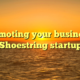 Promoting your business | Shoestring startup