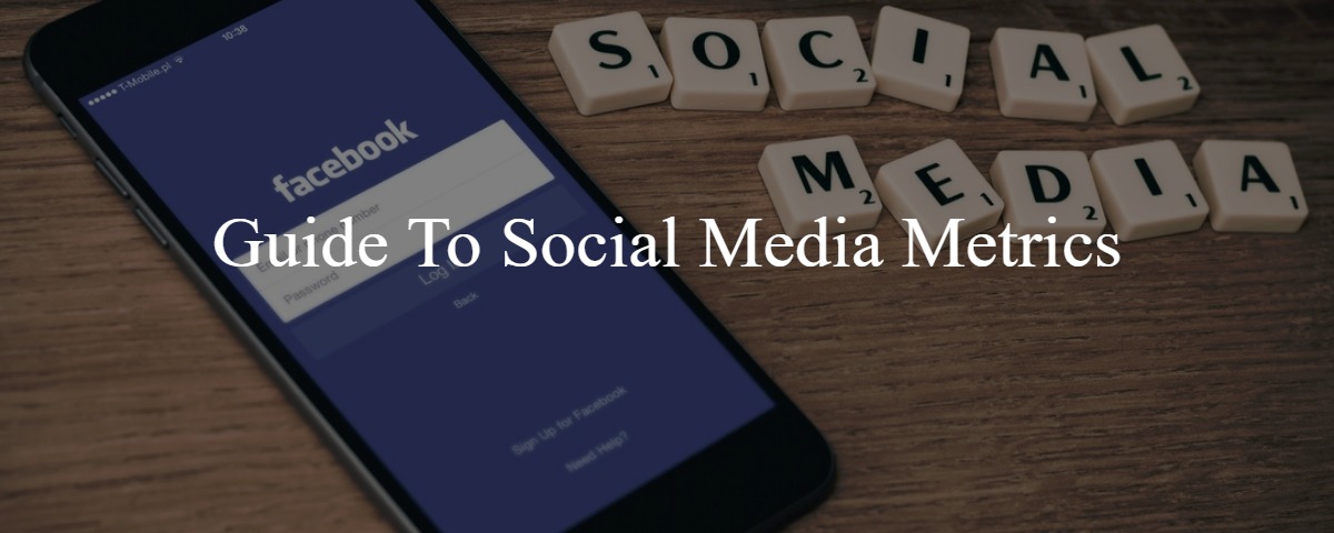 Guide To Social Media Metrics