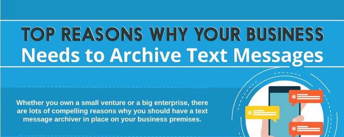 Top Reasons Why Your Business Needs to Archive Text Messages – Infographic