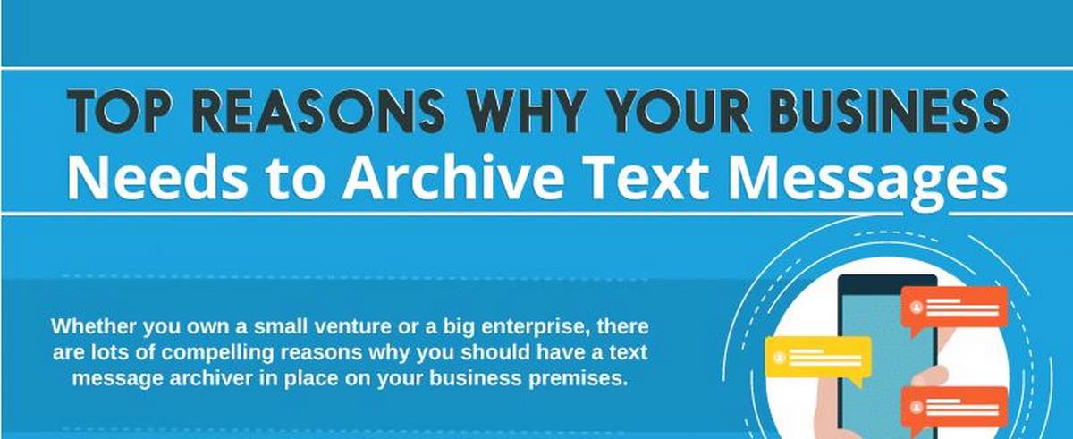 Top Reasons Why Your Business Needs to Archive Text Messages – Infographic